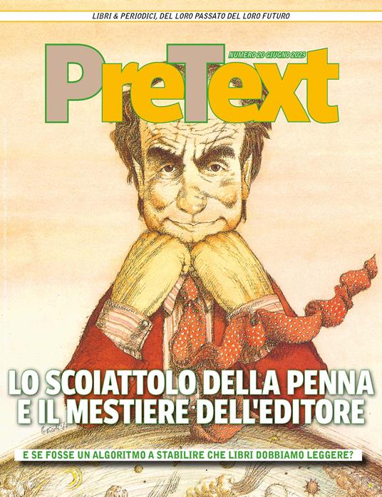 PreText. Libri & periodici, del loro passato del loro futuro (2023). Vol. 20: Lo scoiattolo della penna e il mestiere dell'editore - copertina