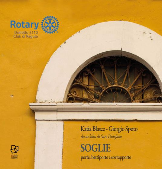 Soglie. Porte, battiporte e sovrapporte - Katia Blasco,Giorgio Spoto - copertina