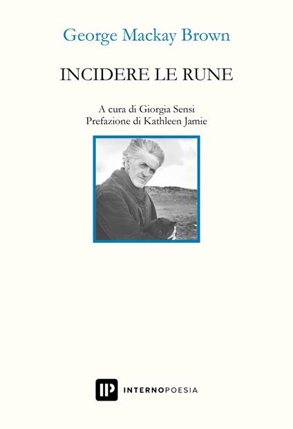 Incidere le rune. Testo inglese a fronte - George MacKay Brown - copertina