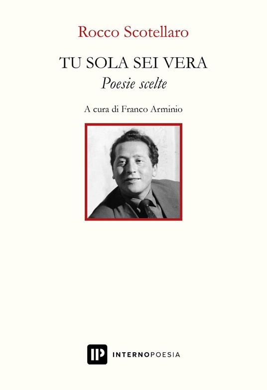 Tu sola sei vera. Poesie scelte - Rocco Scotellaro - copertina