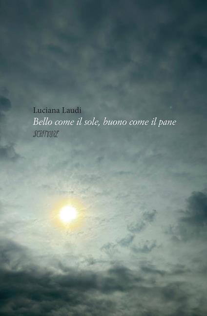 Bello come il sole, buono come il pane - Luciana Laudi - copertina