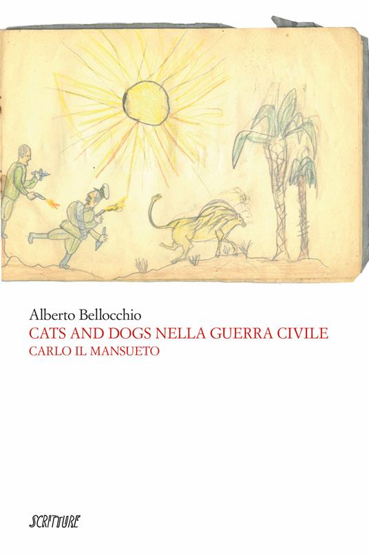 Cats and dogs nella guerra civile. Carlo il mansueto - Alberto Bellocchio - copertina