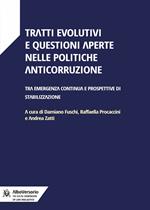 Tratti evolutivi e questioni aperte nelle politiche anticorruzione. Tra emergenza continua e prospettive di stabilizzazione