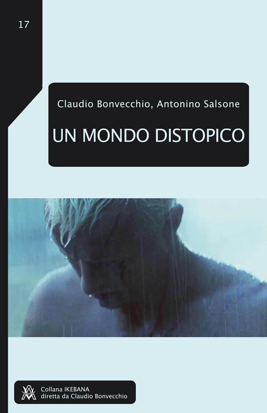 Un mondo distopico - Claudio Bonvecchio,Antonino Salsone - copertina