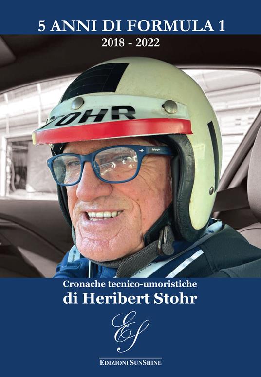 5 anni di Formula 1 2018-2022. Cronache tecnico-umoristiche - Heribert Stohr - copertina