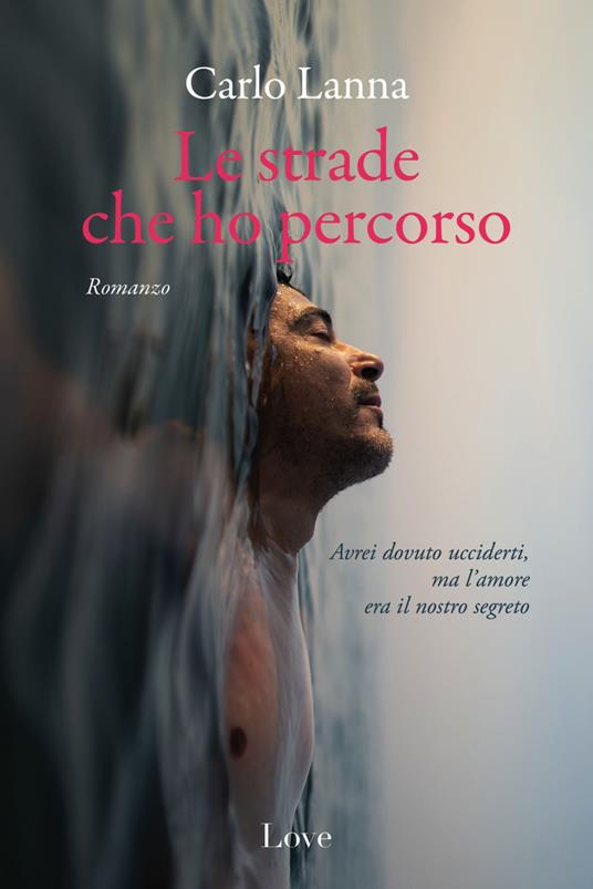 Le strade che ho percorso - Carlo Lanna - ebook