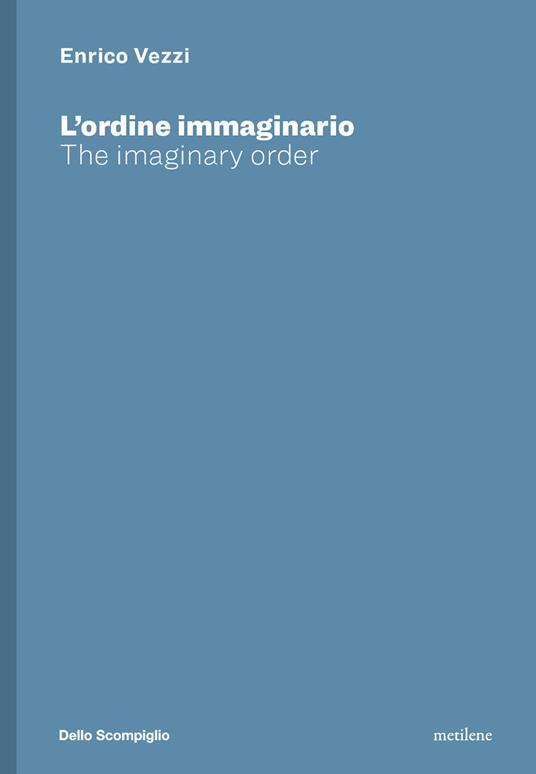 Enrico Vezzi. L'ordine immaginario-The imaginary order. Ediz. bilingue - copertina