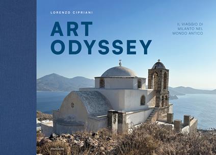 Art Odyssey. Il viaggio di Milanto nel mondo antico - Lorenzo Cipriani - copertina