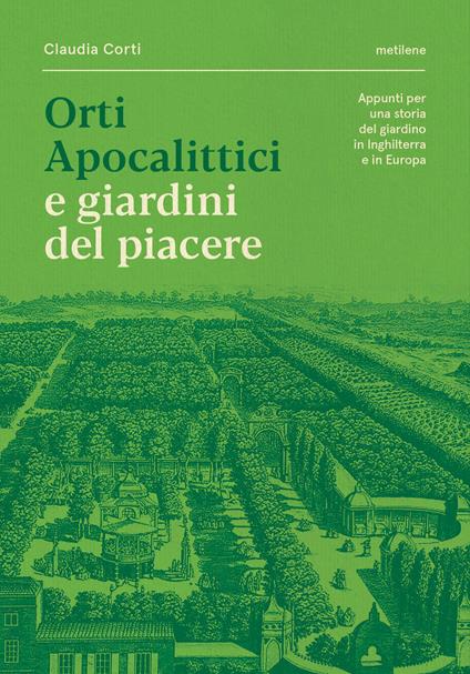 Orti apocalittici e giardini del piacere - Claudia Corti - copertina