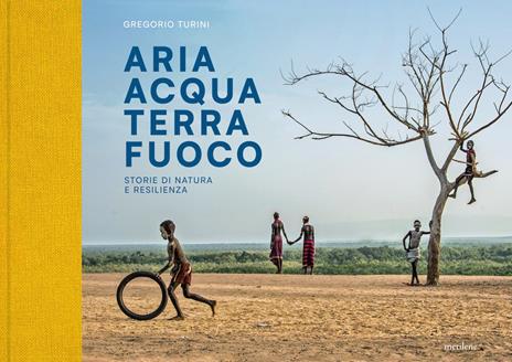 Aria Acqua Terra Fuoco. Storie di natura e resilienza. Ediz. illustrata - Gregorio Turini - copertina