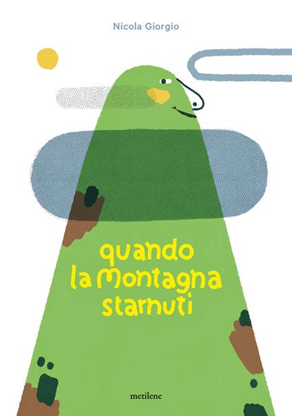 Quando la montagna starnutì. Ediz. a colori - Nicola Giorgio - copertina