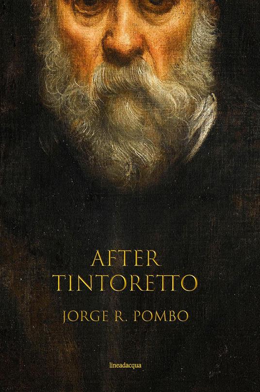 After Tintoretto - Jorge Pombo - copertina