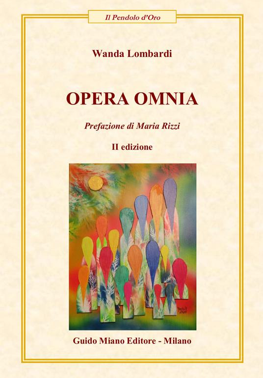 Wanda Lombardi, “OPERA OMNIA”, II ed. (Guido Miano Ed.) - di Raffaele Piazza