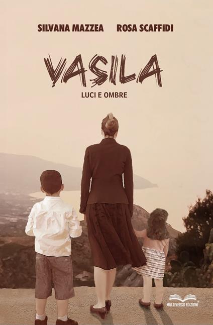 Vasila. Luci e ombre - Silvana Mazzea,Rosa Scaffidi - copertina