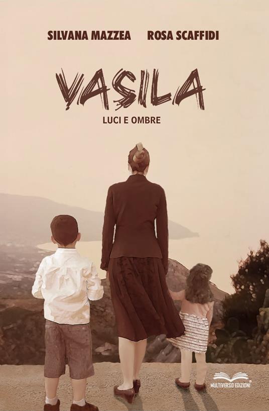 Vasila. Luci e ombre - Silvana Mazzea,Rosa Scaffidi - copertina
