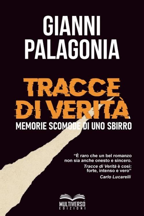 Tracce di verità. Memorie scomode di uno sbirro - Gianni Palagonia - copertina