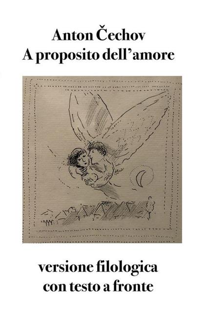 A proposito dell'amore. Versione filologica con testo a fronte - Anton Cechov,Bruno Osimo - ebook