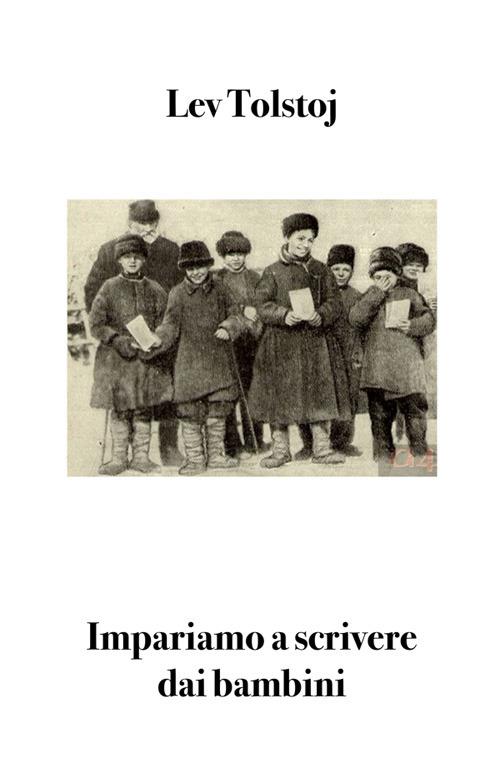 Impariamo a scrivere dai bambini - Lev Tolstoj,Bruno Osimo,Revital Gon - ebook