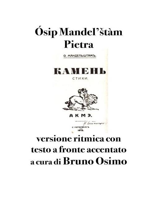 Pietra. Versione ritmica con testo a fronte accentato - Osip Mandel'stam,Bruno Osimo - ebook