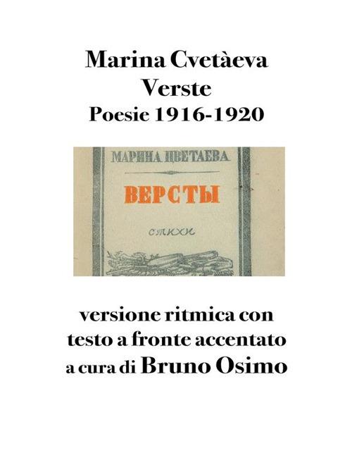 Verste. Poesie 1916-1920. Testo russo a fronte. Ediz. bilingue - Marina Cvetaeva,Bruno Osimo - ebook