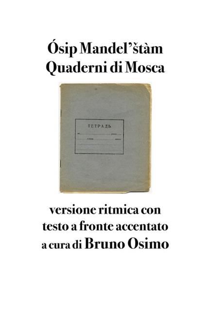 Quaderni di Mosca (1930-1934). Versione ritmica con testo russo accentato a fronte - Osip Mandel'stam,Bruno Osimo - ebook