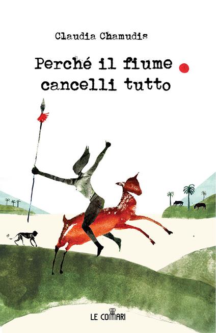 Perché il fiume cancelli tutto - Claudia Chamudis - copertina