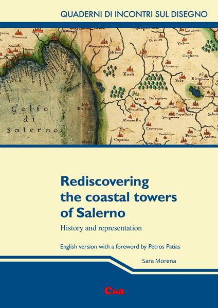 Rediscovering the coastal towers of Salerno. History and representation - Sara Morena - copertina