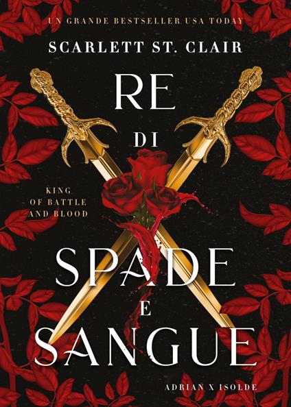 Re di spade e sangue. King of battle and blood - Scarlett St. Clair,Ilaria Maggioni - ebook