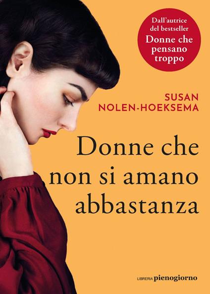 Donne che non si amano abbastanza - Susan Nolen-Hoeksema,Sara Puggioni - ebook