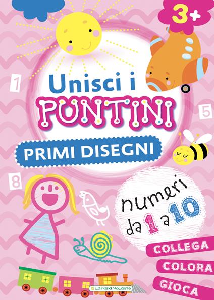 Primi disegni. Unisci i puntini. Ediz. a colori - copertina