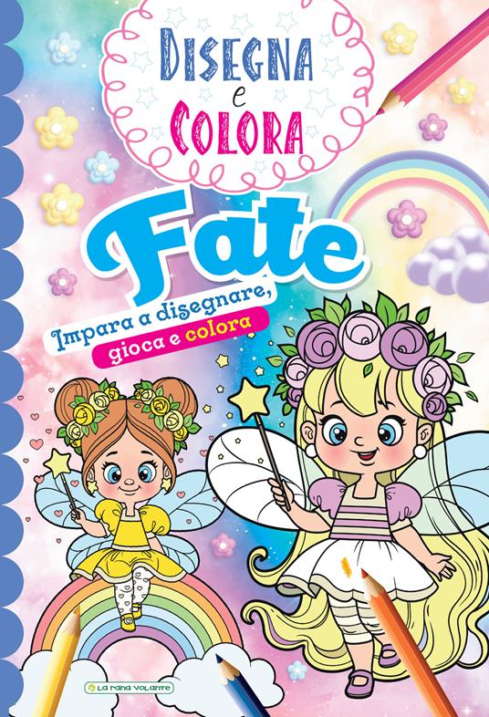 Fate. Impara a disegnare, gioca e colora. Disegna e colora. Ediz. illustrata - copertina
