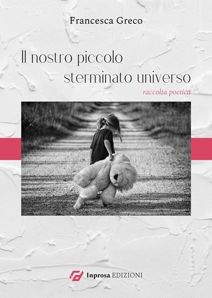 Il nostro piccolo sterminato universo - Francesca Greco - copertina