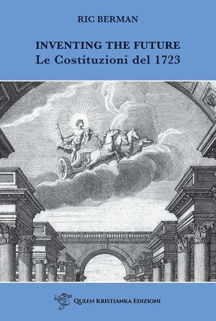 Inventing the future. Le Costituzioni del 1723 - Ric Berman - copertina