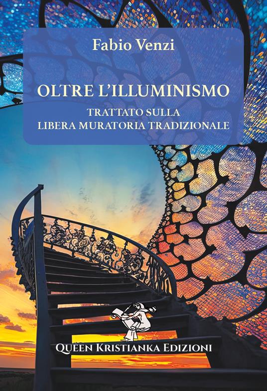 Oltre l'Illuminismo. Trattato sulla Libera Muratoria tradizionale - Fabio Venzi - copertina
