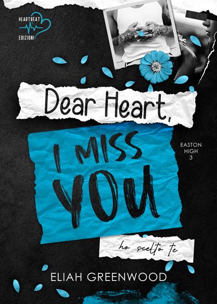 Dear Heart, I miss you. Ho scelto te - Eliah Greenwood - copertina