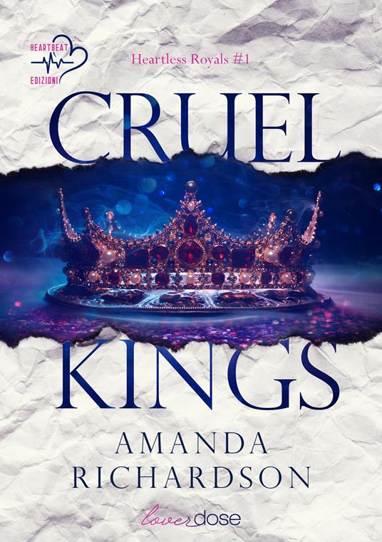 Cruel kings. Heartless royal. Vol. 1 - Amanda Richardson - copertina