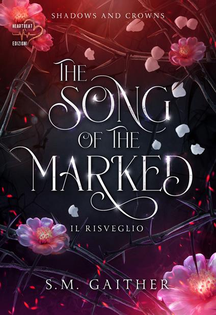 The song of the marked. Il risveglio. Shadows and Crowns. Vol. 1 - S. M. Gaither - copertina