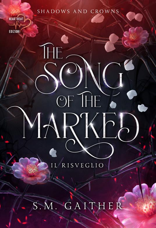 The song of the marked. Il risveglio. Shadows and Crowns. Vol. 1 - S. M. Gaither - copertina