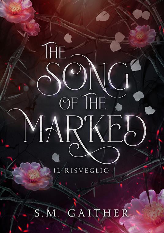 The song of the marked. Il risveglio. Shadows and Crowns. Vol. 1 - S. M. Gaither,AC Graphics,LOV Traduzioni - ebook