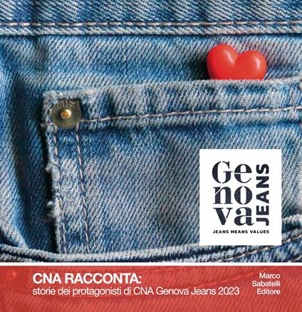 CNA racconta: storie dei protagonisti di CNA Genova Jeans 2023 - CNA Genova - copertina