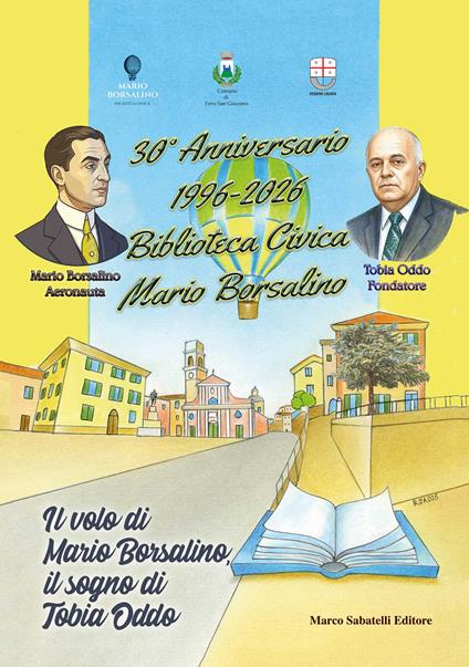 Il volo di Mario Borsalino, il sogno di Tobia Oddo. 30° anniversario 1996-2026 biblioteca civica Mario Borsalino - copertina