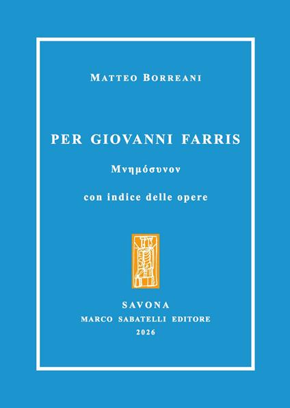 Per Giovanni Farris. Con indice delle opere - Matteo Borreani - copertina