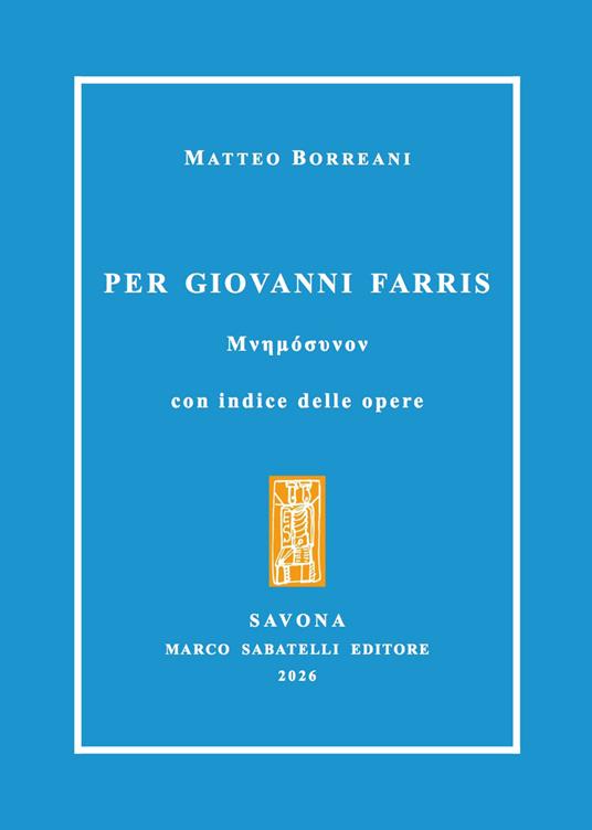 Per Giovanni Farris. Con indice delle opere - Matteo Borreani - copertina
