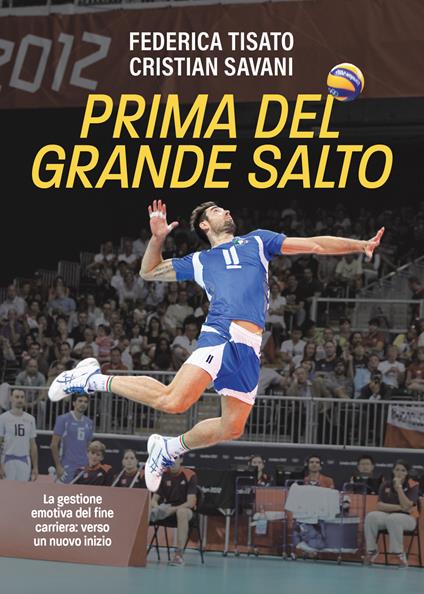 Prima del grande salto. La gestione emotiva del fine carriera: verso un nuovo inizio. Ediz. speciale - Federica Tisato,Cristian Savani - copertina