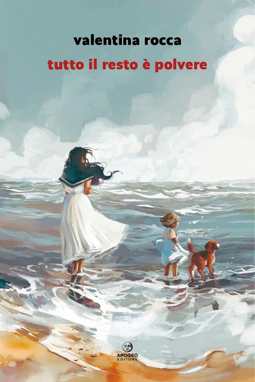 Tutto il resto è polvere - Valentina Rocca - copertina