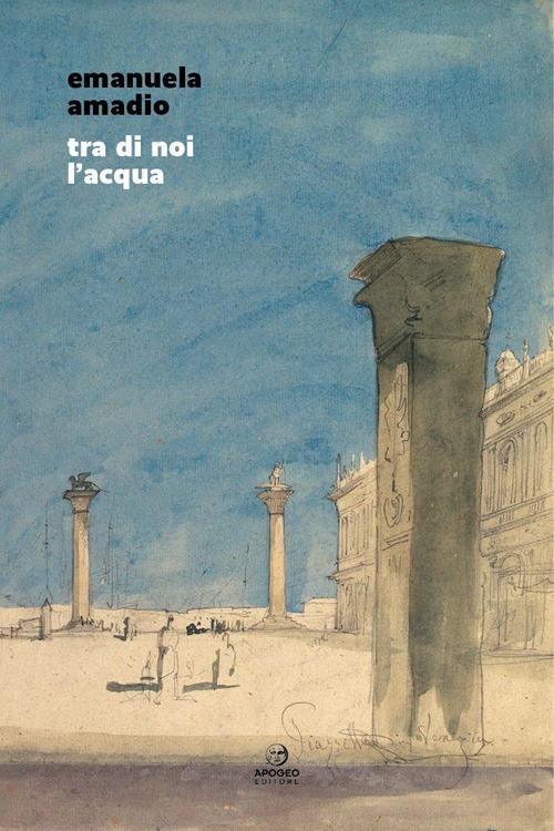 Tra di noi l'acqua - Emanuela Amadio - copertina