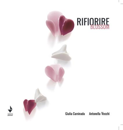 Rifiorire-Blossom. Catalogo della mostra (Bellagio, 20-31 luglio 2023). Ediz. illustrata - copertina