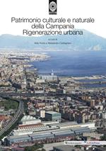 Patrimonio culturale e naturale della Campania. Rigenerazione urbana