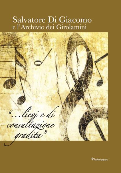 Salvatore Di Giacomo e l'archivio dei Girolamini. Ediz. in facsimile - copertina