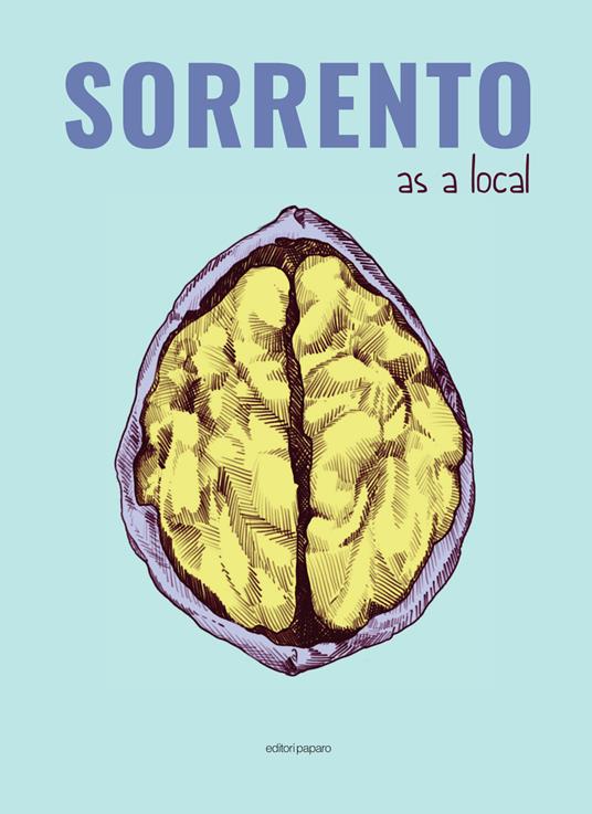 Sorrento as a local. Guida non turistica - Alice Leonelli - copertina